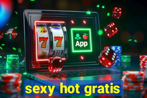 sexy hot gratis